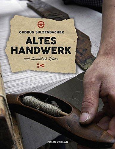 Altes Handwerk und ländlisches Leben