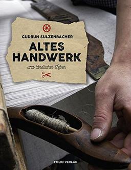 Altes Handwerk und ländlisches Leben