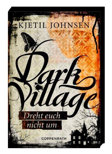 Dark Village 02. Dreht euch nicht um