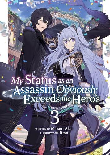 My Status as an Assassin Obviously Exceeds the Hero's (Light Novel) Vol. 3