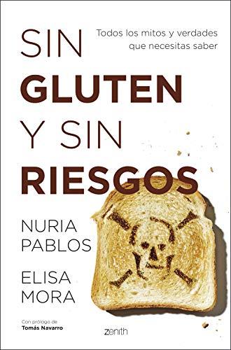 Sin gluten y sin riesgos: Todos los mitos y verdades que necesitas saber (Salud y Bienestar)