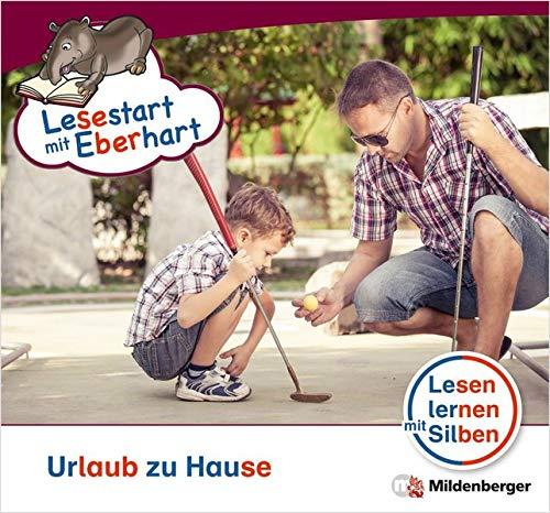 Lesestart mit Eberhart: Urlaub zu Hause: Themenhefte für Erstleser, Lesestufe 5 (Lesestart mit Eberhart / Lesen lernen mit Silben - Themenhefte für Erstleser - 5 Lesestufen - je 10 Hefte)