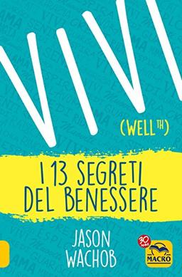 Vivi Wellth. I 13 segreti del benessere