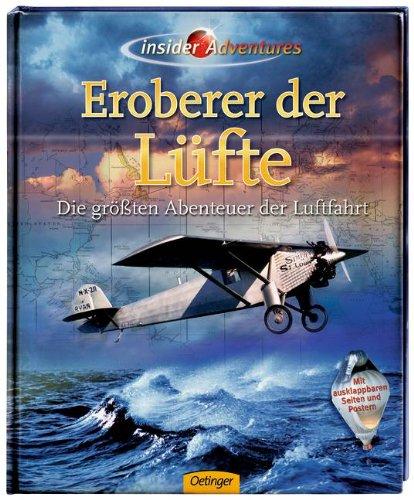 Insider Adventures - Eroberer der Lüfte: Die größten Abenteuer der Luftfahrt