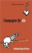 Champagner für alle. Weihnachtsgeschichten