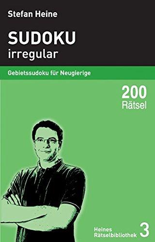 Sudoku - irregular: Gebietssudoku für Neugierige (Heines Rätselbibliothek)