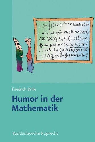 Humor in der Mathematik: Eine unnötige Untersuchung lehrreichen Unfugs, mit scharfsinnigen Bemerkungen, durchlaufender Seitennumerierung und freundlichen Grüßen