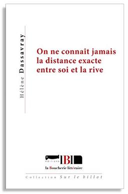 On ne connaît jamais la distance exacte entre soi et la rive