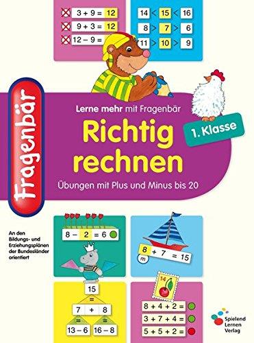 Fragenbär - Richtig rechnen 1. Klasse: Übungen mit Plus und Minus bis 20 (Lerne mehr mit Fragenbär)