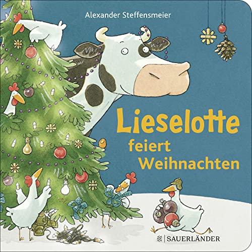 Lieselotte feiert Weihnachten: Lustige Weihnachtsreime mit der Kuh Lieselotte für Kinder ab 2 Jahren