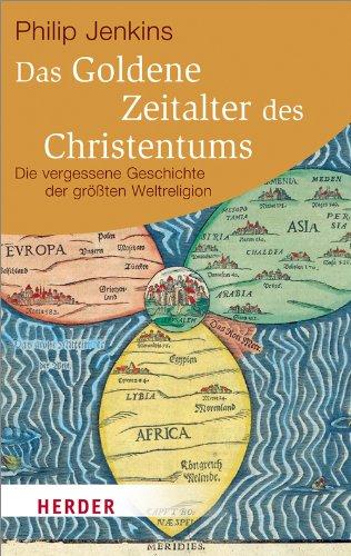 Das Goldene Zeitalter des Christentums: Die vergessene Geschichte der größten Weltreligion (HERDER spektrum)