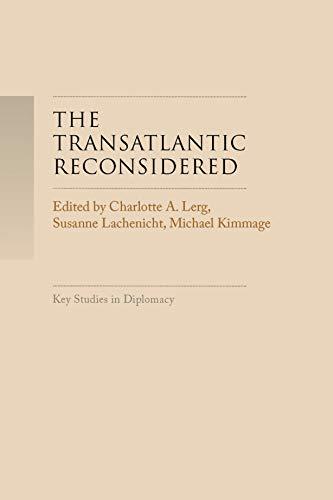 The Transatlantic Reconsidered: The Atlantic World in Crisis (Key Studies in Diplomacy)