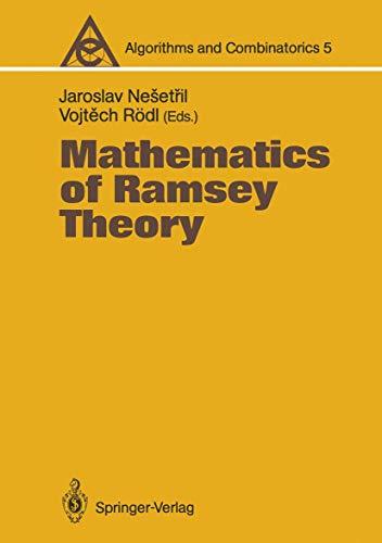 Mathematics of Ramsey Theory (Algorithms and Combinatorics) (Algorithms and Combinatorics, 5, Band 5)