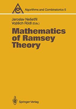 Mathematics of Ramsey Theory (Algorithms and Combinatorics) (Algorithms and Combinatorics, 5, Band 5)