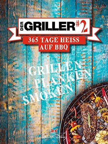 Der Griller #2: 365 Tage heiß auf BBQ