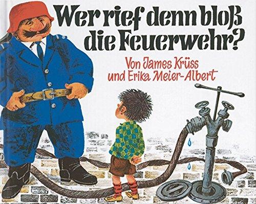 Wer rief denn bloß die Feuerwehr? (Krüss-Bücher)