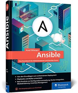 Ansible: Das Praxisbuch für Administratoren und DevOps-Teams: Das Praxisbuch fr Administratoren und DevOps-Teams