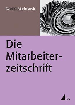 Die Mitarbeiterzeitschrift (PR Praxis)