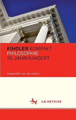 Kindler Kompakt: Philosophie 19. Jahrhundert