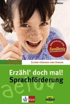 Erzähl doch mal! Sprachförderung. Eltern fördern ihre Kinder (Lernmaterialien)