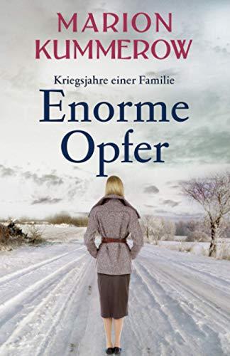 Enorme Opfer: Ein fesselnder Roman über Liebe, Opfer und Familienbande im Zweiten Weltkrieg