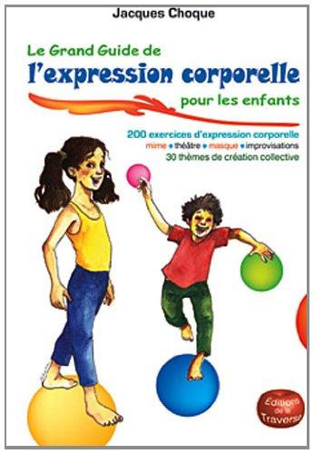 Le grand guide de l'expression corporelle