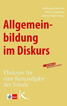 Allgemeinbildung im Diskurs: Plädoyer für eine Kernaufgabe der Schule