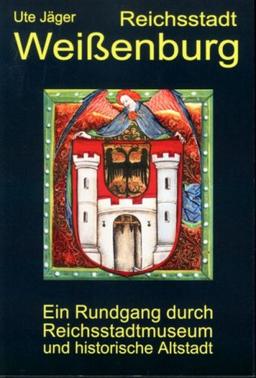 Reichsstadt Weissenburg: Ein Rundgang durch Reichsstadtmuseum und historische Altstadt