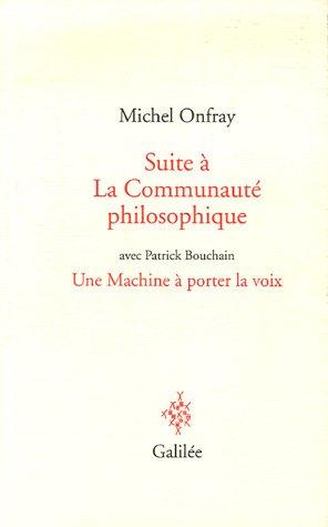 Suite à La communauté philosophique : avec Patrick Bouchain, Une machine à porter la voix