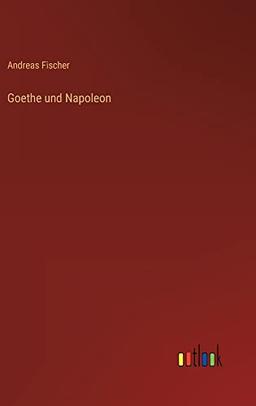 Goethe und Napoleon