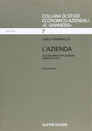 L'azienda. Alcune brevi riflessioni introduttive (Studi economico-aziendali E. Giannessi, Band 7)