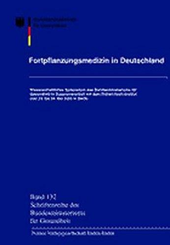 Fortpflanzungsmedizin in Deutschland. Wissenschaftliches Symposium des Bundesministeriums für Gesundheit in Zusammenarbeit mit dem Rober Koch-Institut ... des Bundesministeriums für Gesundheit)