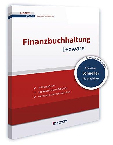 Finanzbuchhaltung mit Lexware: Mit Übungen und Musterklausuren (Business Coach)