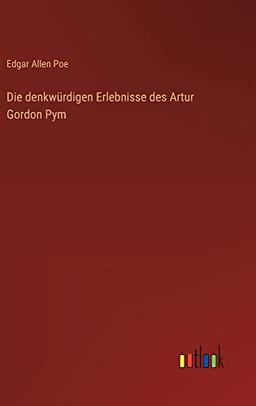 Die denkwürdigen Erlebnisse des Artur Gordon Pym