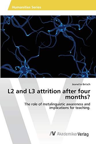 L2 and L3 attrition after four months?: The role of metalinguistic awareness and implications for teaching.