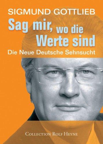 Sag mir, wo die Werte sind: Die neue Deutsche Sehnsucht