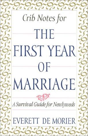 Crib Notes for the First Year of Marriage: A Survival Guide for Newlyweds