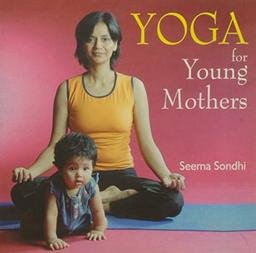 Sondhi, S: Yoga for Young Mothers