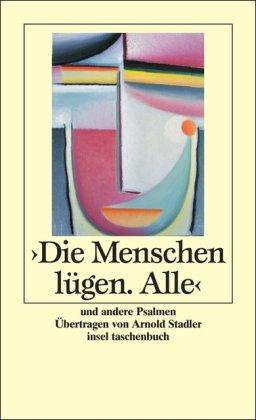 »Die Menschen lügen. Alle«: Und andere Psalmen (insel taschenbuch)