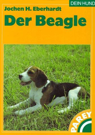 Der Beagle. Praktische Ratschläge für Haltung, Pflege und Erziehung