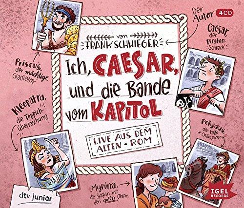 Ich, Caesar, und die Bande vom Kapitol: Live aus dem alten Rom