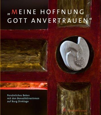 "Meine Hoffnung Gott anvertrauen": Persönliches Beten mit den Benediktinerinnen auf Burg Dinklage