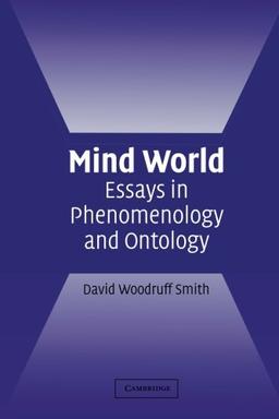 Mind World: Essays in Phenomenology and Ontology