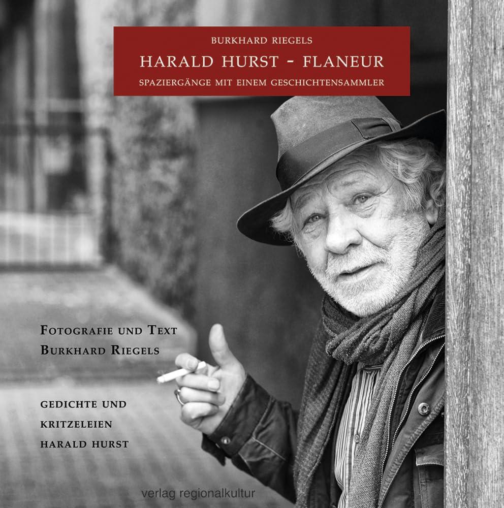 Harald Hurst – Flaneur: Spaziergänge mit einem Geschichtensammler