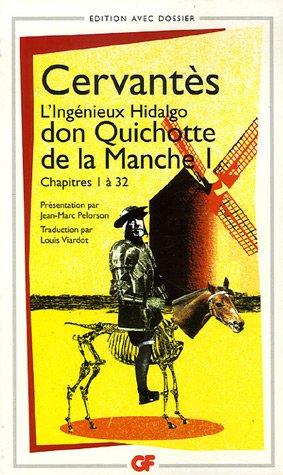 L'ingénieux hidalgo Don Quichotte de la Manche. Vol. 1. Chapitres 1 à 32