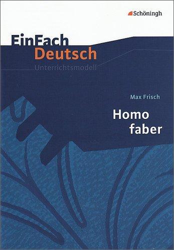 EinFach Deutsch Unterrichtsmodelle: Max Frisch: Homo faber: Gymnasiale Oberstufe