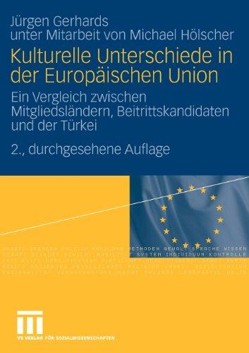 Kulturelle Unterschiede in der Europäischen Union: Ein Vergleich Zwischen Mitgliedsländern, Beitrittskandidaten und der Türkei (German Edition)