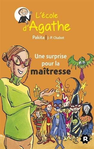 L'école d'Agathe. Vol. 30. Une surprise pour la maîtresse