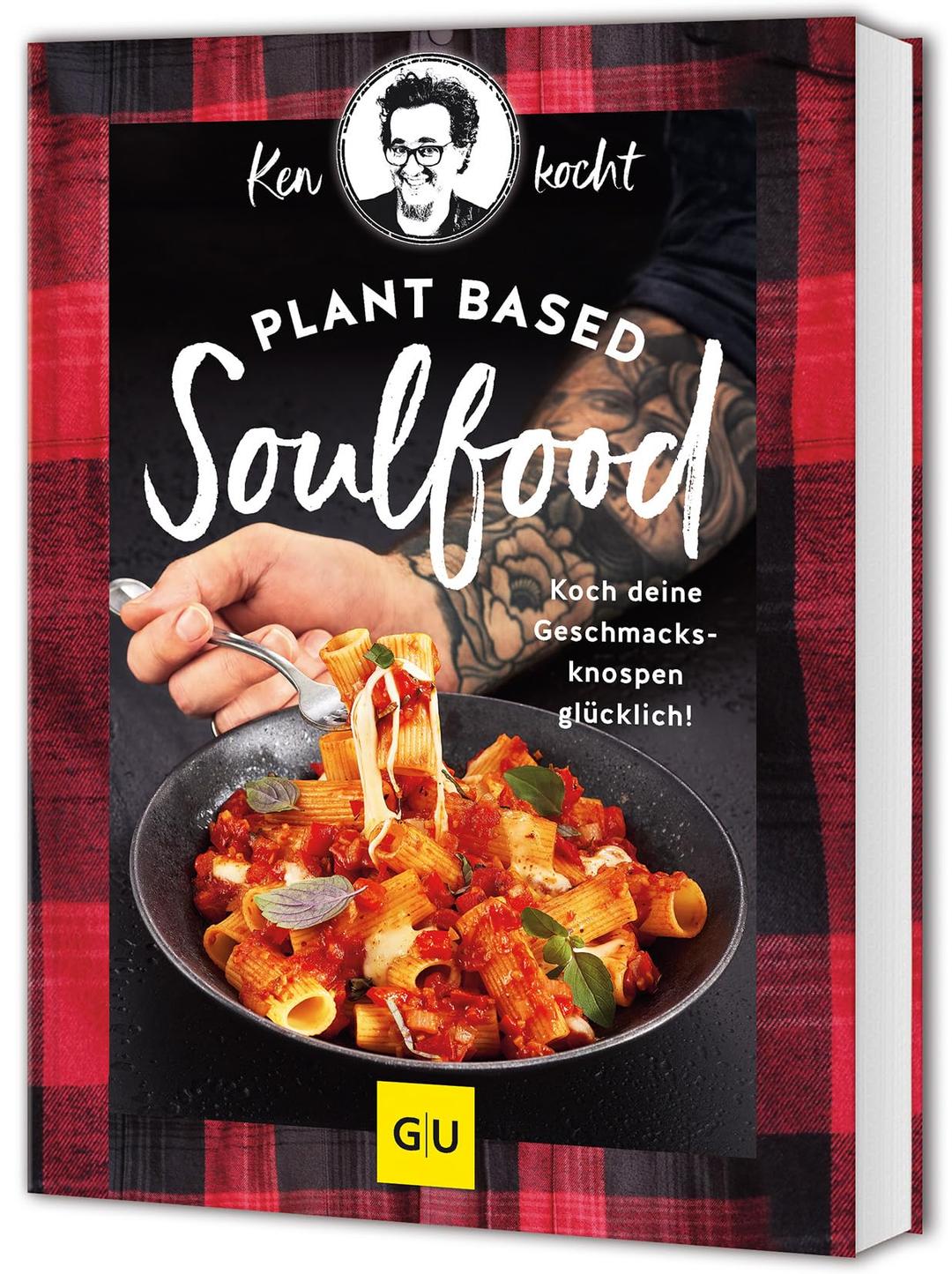 Plant based Soulfood: Koch deine Geschmacksknospen glücklich! (GU Vegetarisch)