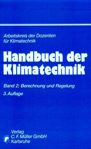 Handbuch der Klimatechnik, 3 Bde., Bd.2, Berechnung und Regelung